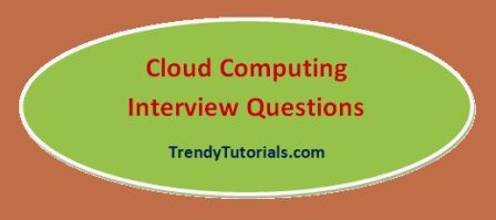 https://trendytutorials.com/most-asked-cloud-computing-interview-questions/